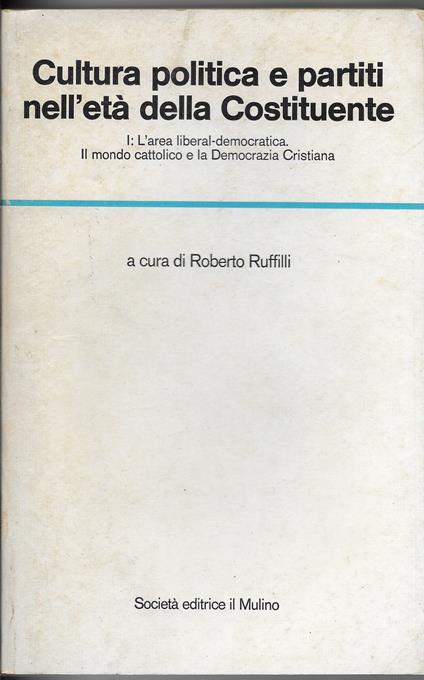 Cultura Politica E Partiti Nell'Eta Della Costituente - copertina