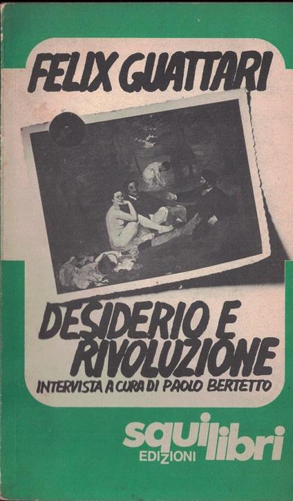 Desiderio e rivoluzione inervista a cura di Paolo Bertetto - Felix Guattari - copertina