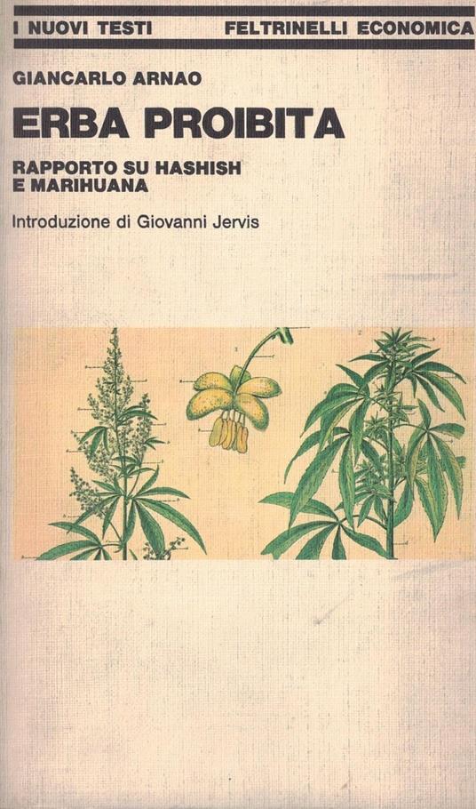 Erba Proibita Rapporto Su Hashish E Marihuana - Giancarlo Arnao - copertina