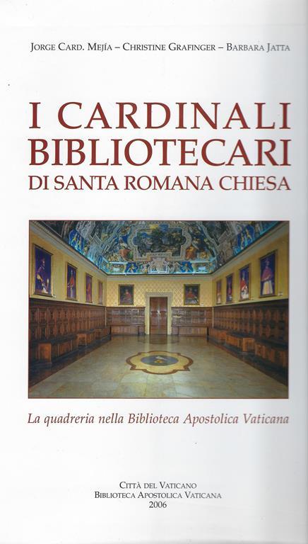 I cardinali bibliotecari di Santa Romana Chiesa : la quadreria nella Biblioteca apostolica Vaticana - copertina