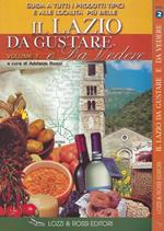 Il Lazio da gustare e da vedere: guida a tutti i prodotti tipici e alle località più belle. Due volumi