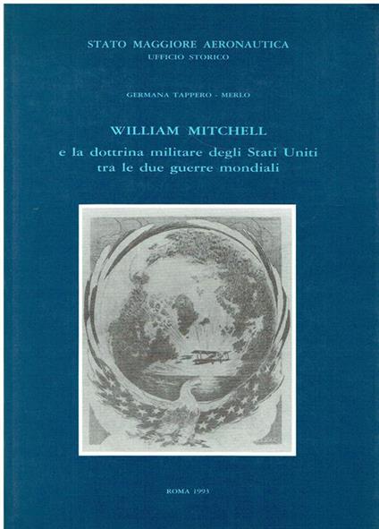William Mitchell e la dottrina militare degli Stati Uniti tra le due guerre mondiali - Germana Tappero Merlo - copertina