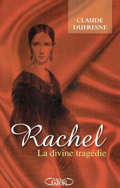 Rachel, la divine tragedie - Claude Dufresne - copertina
