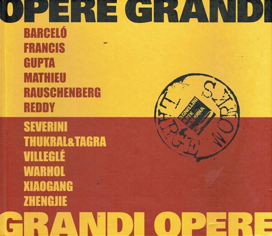 Opere grandi, grandi opere : [Galleria Agnellini Arte Moderna, Brescia, 2 ottobre-28 febbraio 2011] - copertina