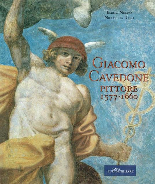 Giacomo Cavedone pittore (1577-1660) - Emilio Negro - copertina