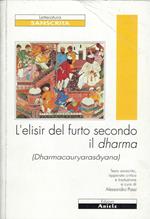 L' elisir del furto secondo il dharma : (Dharmacauryarasayana),opera in versi di incerta attribuzione