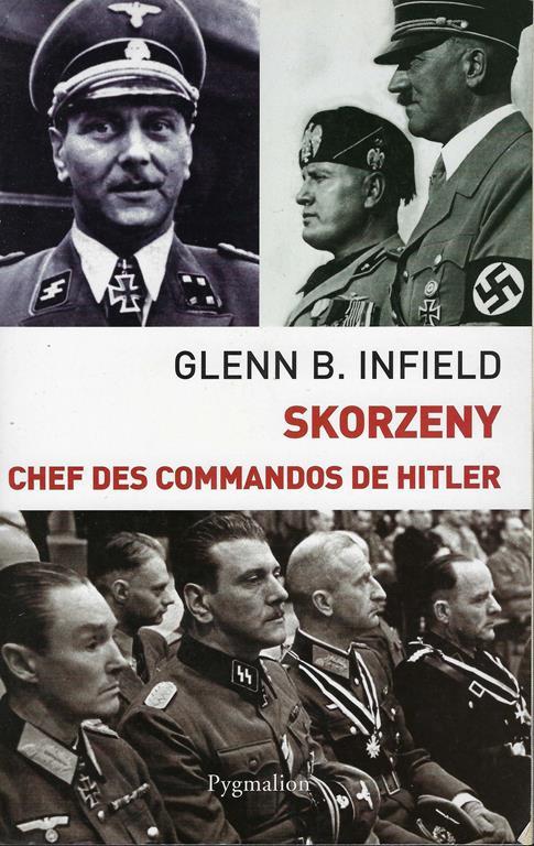 Skorzeny, chef des commandos de Hitler - Glenn B. Infield - copertina