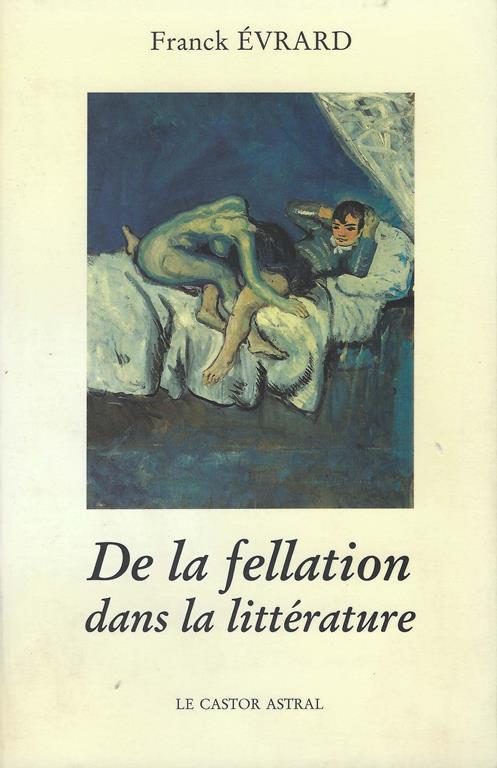 De la fellation dans la littérature: de quelques variations autour de la fellation dans la littérature française - copertina