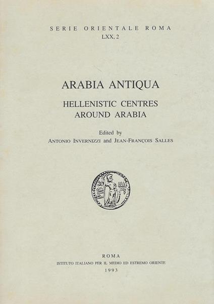 Arabia antiqua: Hellenistic centres around Arabia - Antonio Invernizzi - copertina