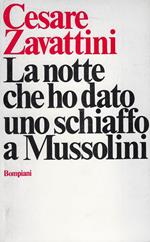 La notte che ho dato uno schiaffo a Mussolini