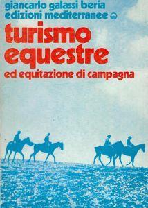 Turismo equestre ed equitazione di campagna - Giancarlo Galassi Beria - copertina