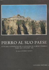 Pierro al suo paese : atti del Convegno su La poesia di Albino Pierro : Tursi, 30-31 ottobre 1982 - copertina