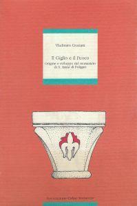 Il giglio e il fuoco : il Monastero di Sant'Anna in Foligno - Vladimiro Cruciani - copertina