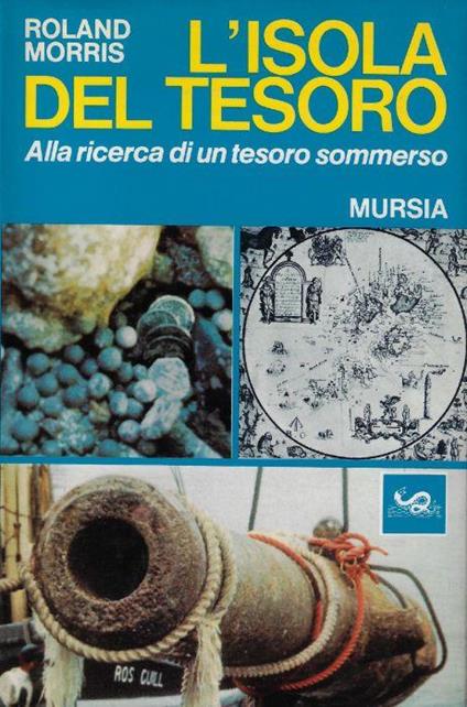 L' isola del tesoro : alla ricerca di un tesoro sommerso - Roland Morris - copertina