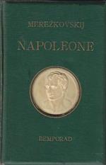 Napoleone : l'uomo, la sua vita e la sua storia