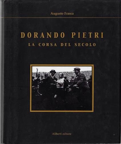 Dorando Pietri : la corsa del secolo - Augusto Frasca - copertina