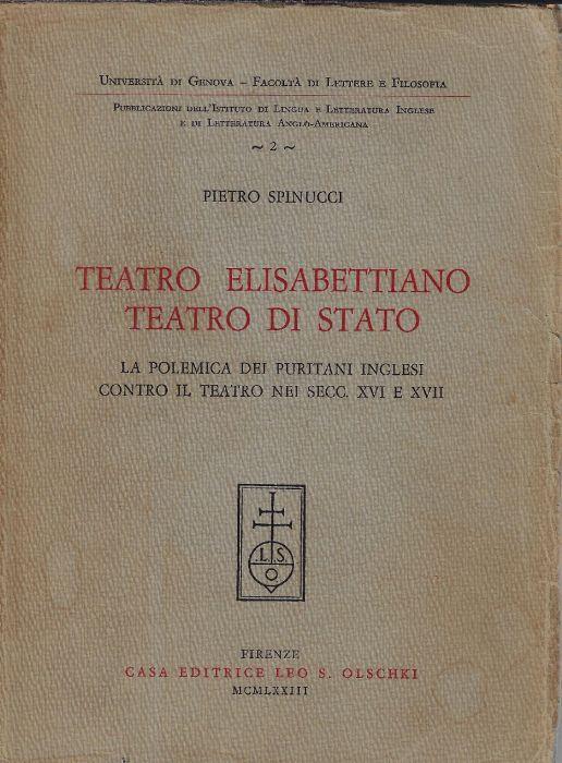 Teatro elisabettiano, teatro di stato : la polemica dei puritani inglesi contro il teatro nei sec. XVI e XVII - Pietro Spinucci - copertina