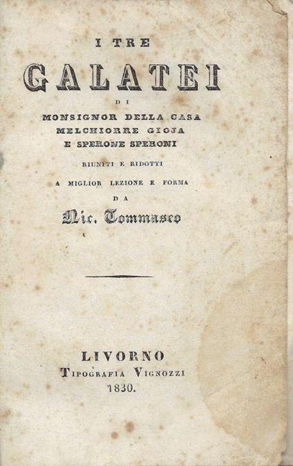 I tre galatei di monsignor Della Casa, Melchiorre Gioja e Sperone Speroni, riuniti e ridotti a miglior lezione e forma da Nic. Tommaseo - copertina