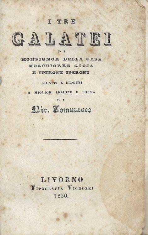 I tre galatei di monsignor Della Casa, Melchiorre Gioja e Sperone Speroni, riuniti e ridotti a miglior lezione e forma da Nic. Tommaseo - copertina