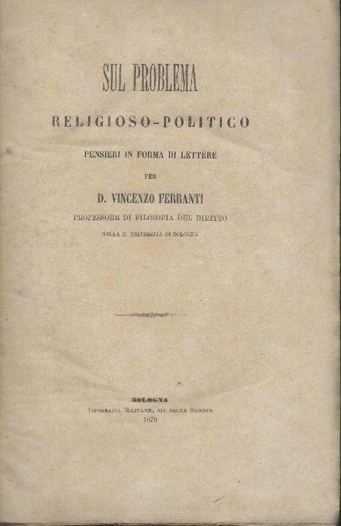 Sul problema religioso-politico : pensieri in forma di lettere - Vincenzo Ferranti - copertina