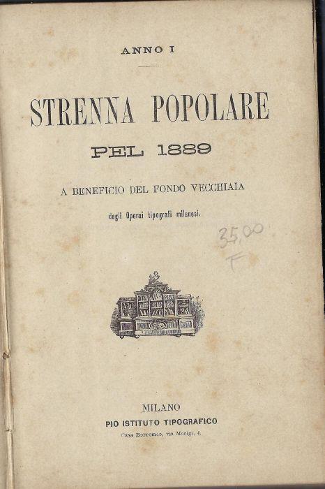 Strenna popolare pel 1889 (anno 1.) A beneficio del fondo vecchiaia degli operai tipografi Milanesi - copertina