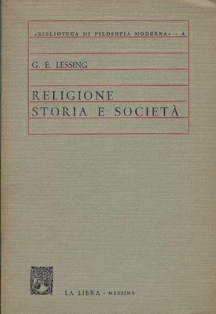 Religione, storia e societa - Gotthold Ephraim Lessing - copertina