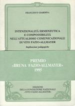 Intenzionalità ermeneutica e compossibilità nell'attualismo comunicazionale di Vito Fazio-Allmayer : implicazioni pedagogiche