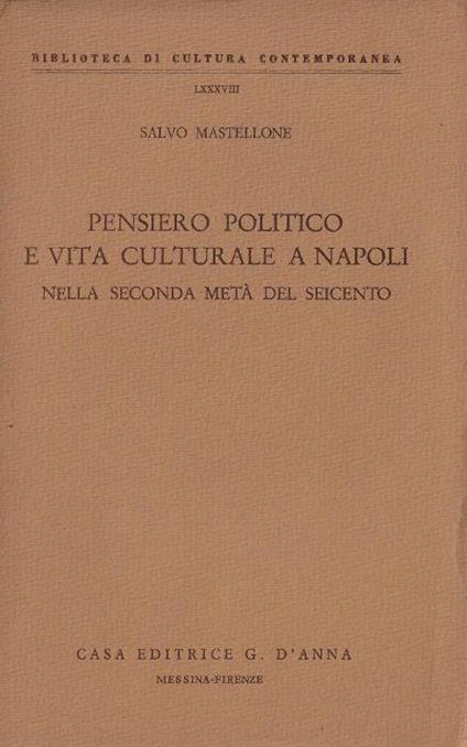 Pensiero politico e vita culturale a Napoli nella seconda metà del seicento - Salvo Mastellone - copertina