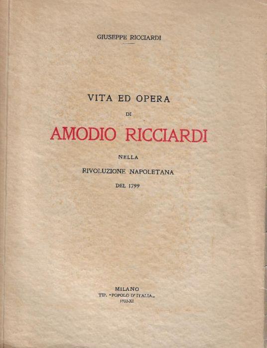 Vita e opera di Amodio Ricciardi nella rivoluzione napoletana del 1799 - Giuseppe Ricciardi - copertina