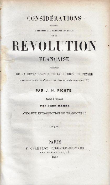 Considerations destinees a rectifier les Jugements du public sur la Revolution francaise : precedees de la revendication de la liberte de penser aupres des princes de l'Europe qui l'ont opprimee jusqu'ici (1793) - J. Gottlieb Fichte - copertina