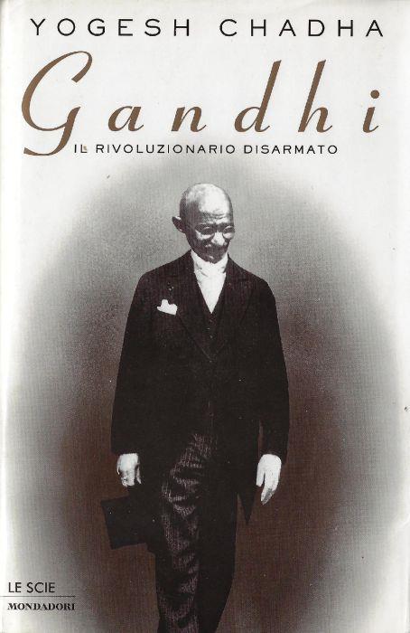 Gandhi : il rivoluzionario disarmato - Yogesh Chadha - copertina