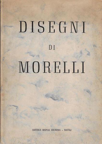 41 disegni di Morelli, piu gli autoritratti di Vetri, Palizzi, Fortuny - copertina