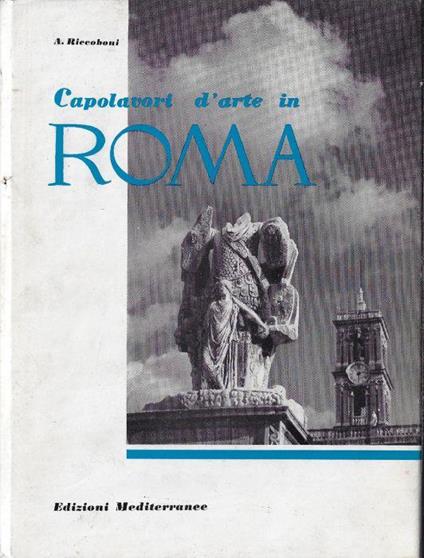 Capolavori d'arte in Roma - Alberto Riccoboni - copertina