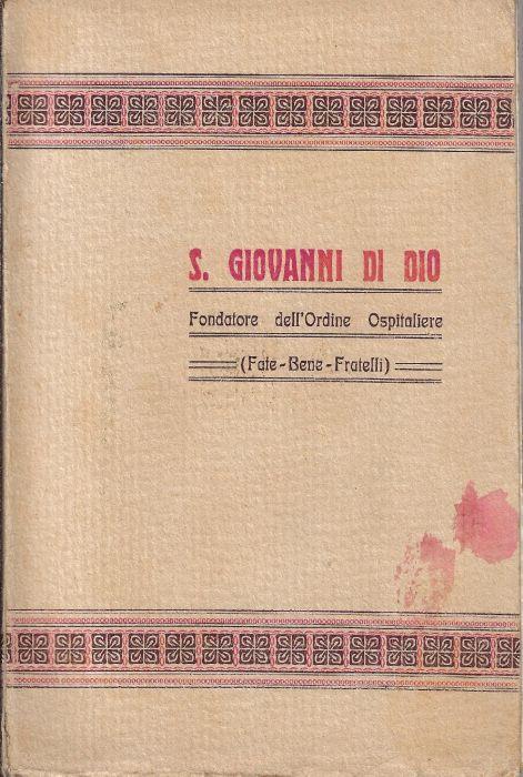 Vita di S. Giovanni di Dio fondatore dell'Ordine Ospitaliere - copertina