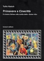 Primavera a Cinecittà : il cinema italiano alla svolta della Dolce vita