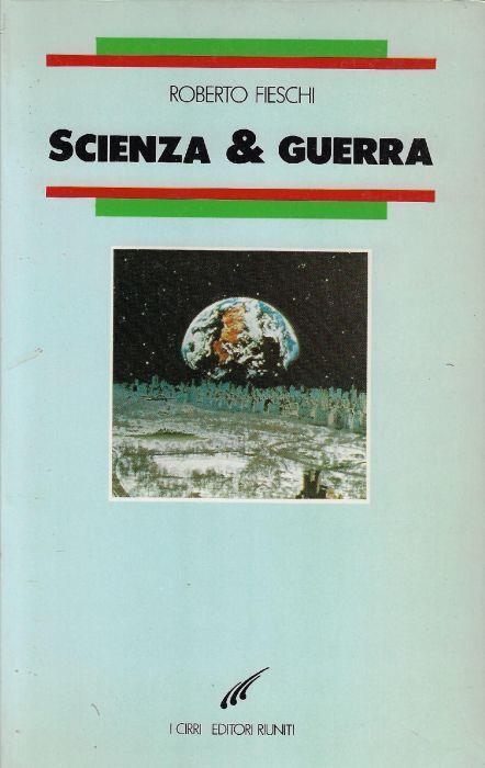 Scienza e guerra - Roberto Fieschi - copertina