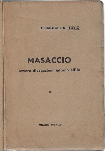 Masaccio ovvero divagazioni intorno all' Io - Silvio Vigezzi - copertina