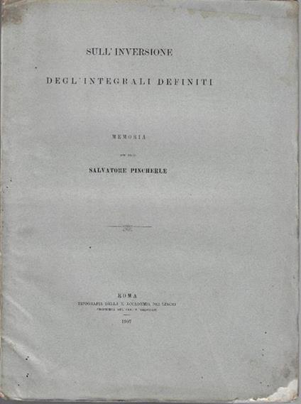 Sull'inversione degl'integrali definiti : memoria - Salvatore Pincherle - copertina