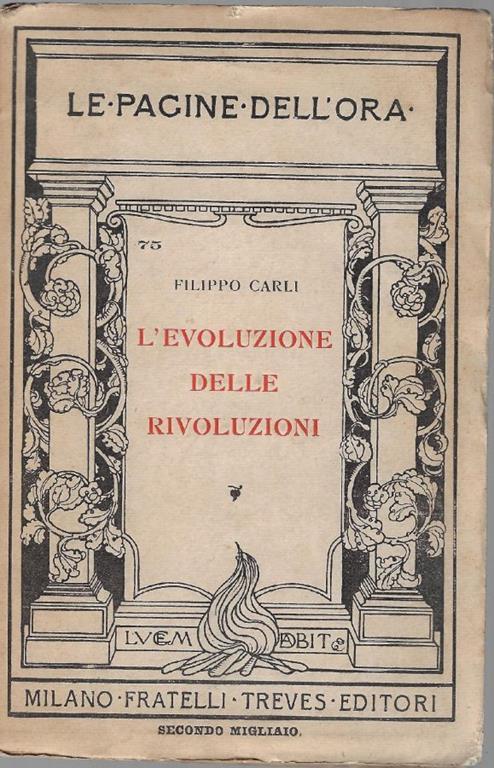 L' evoluzione delle rivoluzioni : discorso fatto a Brescia nella Sala dei concerti il 10 maggio 1920 - Filippo Carli - copertina