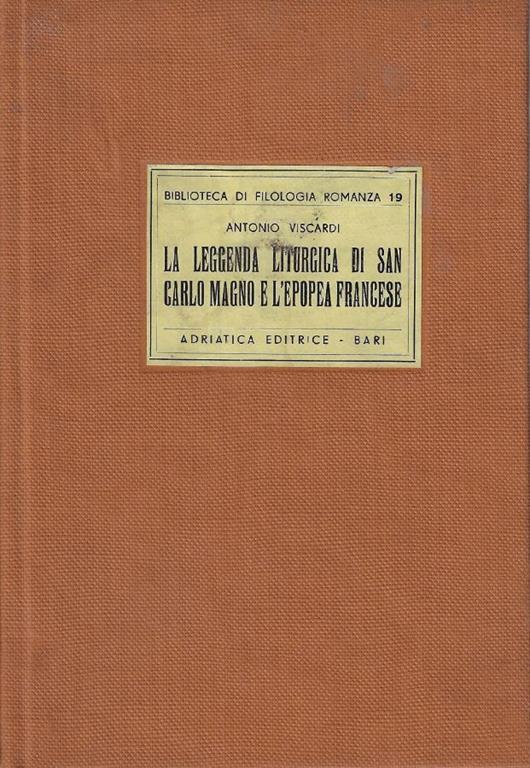 La leggenda liturgica di san Carlo Magno e l'epopea francese - Antonio Viscardi - copertina