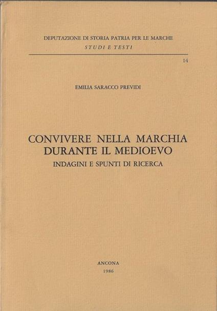 Convivere nella Marchia durante il Medioevo : indagini e spunti di ricerca - Emilia Saracco Previdi - copertina