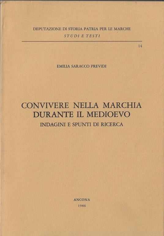 Convivere nella Marchia durante il Medioevo : indagini e spunti di ricerca - Emilia Saracco Previdi - copertina