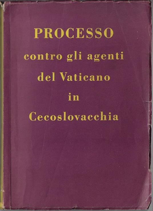 Processo contro gli agenti del Vaticano in Cecoslovacchia : il vescovo Zela e compagni - copertina