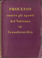 Processo contro gli agenti del Vaticano in Cecoslovacchia : il vescovo Zela e compagni