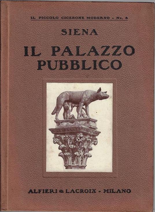 Siena : il Palazzo pubblico : guida storico-artistica - copertina