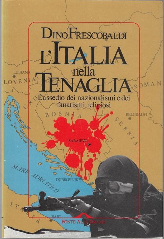 L' Italia nella tenaglia. L'assedio dei nazionalismi e dei fanatismi religiosi - Dino Frescobaldi - copertina