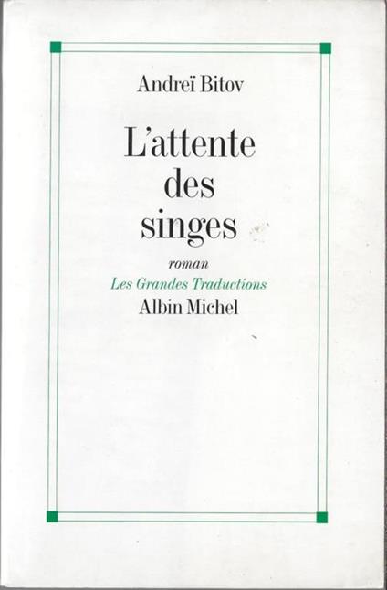 L' attente des singes ou le livre des pérégrinations : roman - copertina