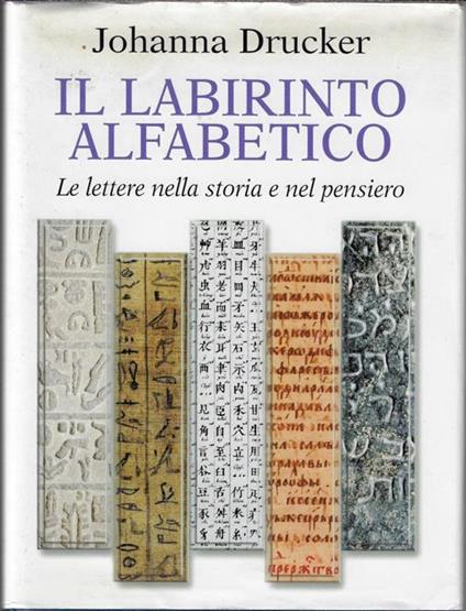 Il labirinto alfabetico : le lettere nella storia e nel pensiero - Johanna Drucker - copertina