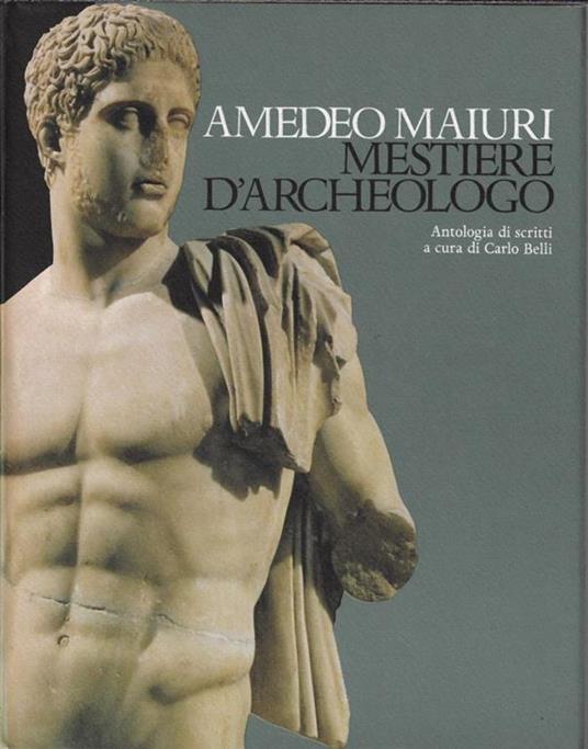 Mestiere d'archeologo - Amedeo Maiuri - copertina