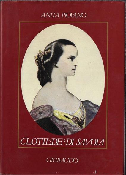 Clotilde di Savoia - Anita Piovano - copertina